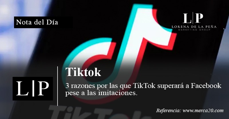 LPMarketingGro1's tweet photo. Conoce las 3 razones por las que TikTok superará a Facebook pese 
a las imitaciones. En el mundo de los negocios no es extraño que se den imitaciones o productos y servicios inspirados en la innovación de otra compañía. #LpMarketingGroup #marketingdigital https://t.co/4gAAhEffKP