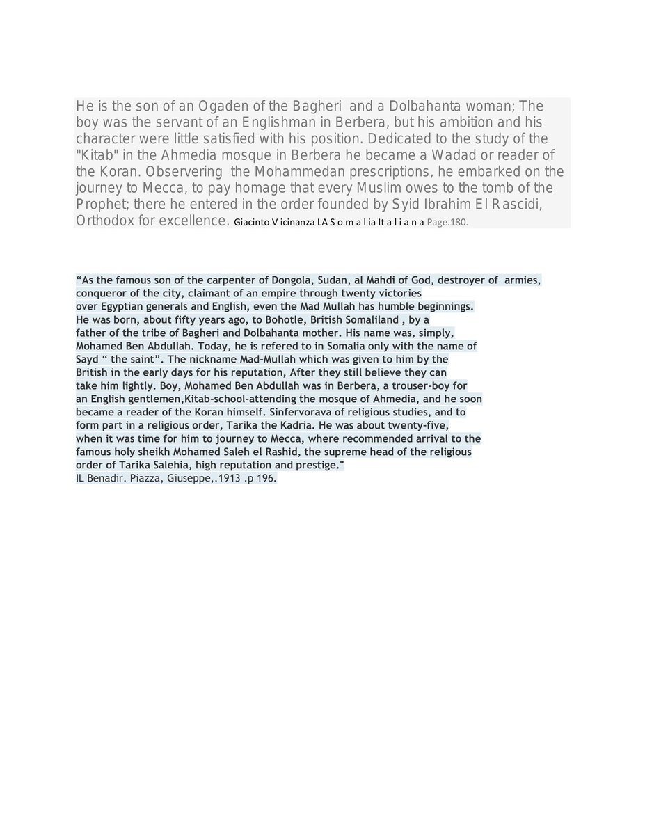 His boyhood freind Cabdullaahi Shixiri in 1909 interview stated they grew up together since boyhood.Other primarily sources both English and Italian confirms that he grew up in Berbeta.And above all sir Wingate Pasha interview of local Somalis in Berbera1909 confirmed it.