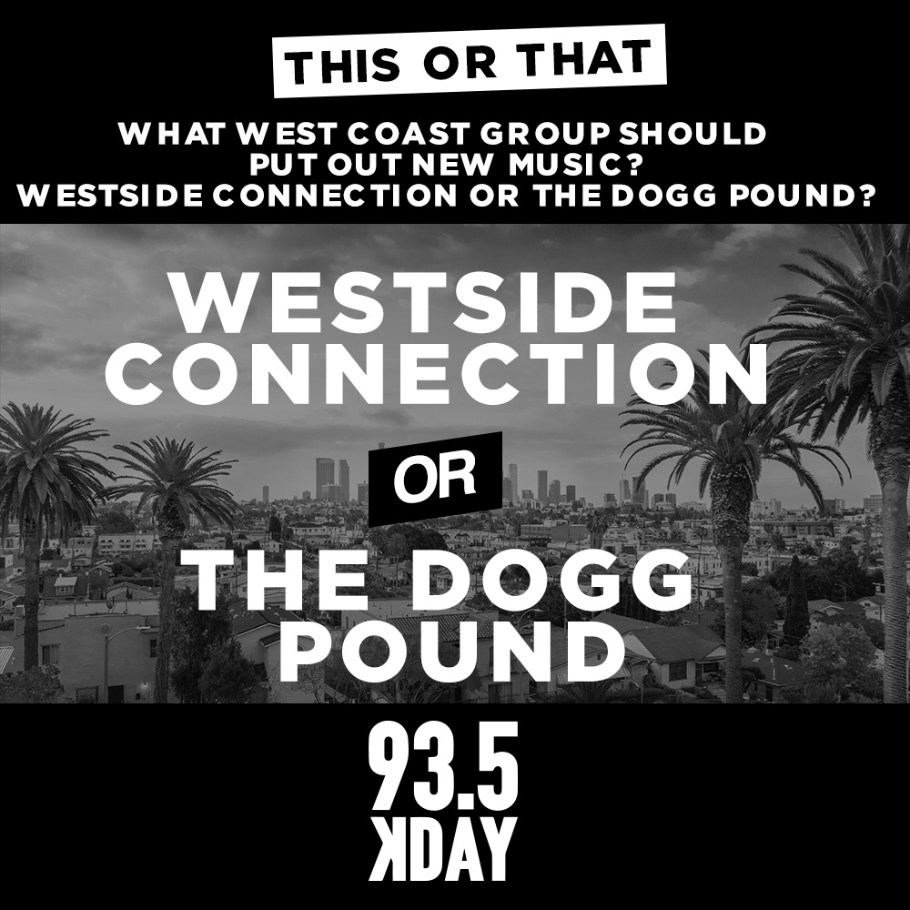 935KDAY's tweet image. This or That: What west coast group should put out new music? #WestsideConnection or #TheDoggPound?
•
@iamcecevalencia @romeoonyoradio #kdaymorningshow