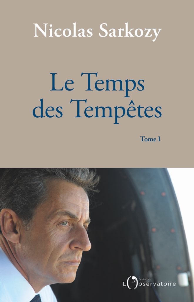 NicolasSarkozy's tweet image. Le Temps des Tempêtes. Parution le vendredi 24 juillet aux @EdLObservatoire