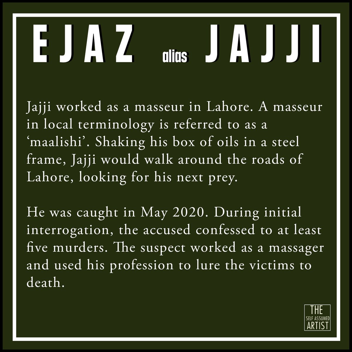 Ejaz alias Jajji, worked as a masseur in Lahore. He confessed to luring at least 5 people for a massage and robbing them before committing the murders.