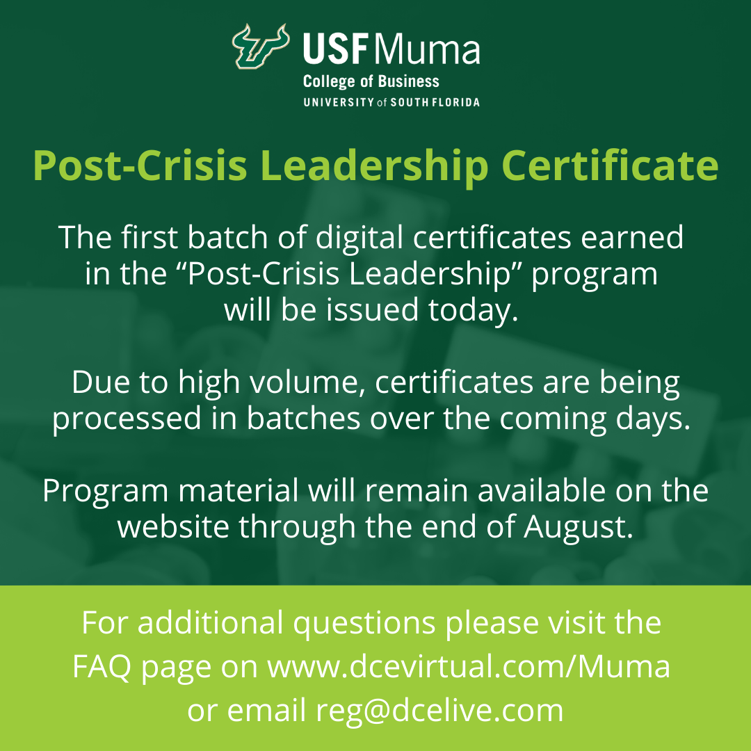 USFMuma's tweet photo. The first batch of digital certificates earned in the "Post-Crisis Leadership" program will be issued today. Due to high volume certificates are being processed over the coming days. Program material will be available on the site through end of August. #usfpostcrisis #Mumavirtual https://t.co/OAUESv23er