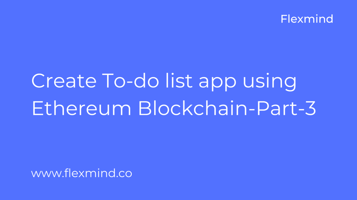Flexmind_co's tweet photo. Learn how to create a to-do list app using #ethereum #blockchain-Part-3. Follow Flexmind to stay updated on our upcoming blogs and webinars on Blockchain.
https://t.co/4hsA5rWgxu
#azureblockchain #blockchaintechnology #blockchaintech #ethereumblockchain #etherium https://t.co/BGaUi1m6m2