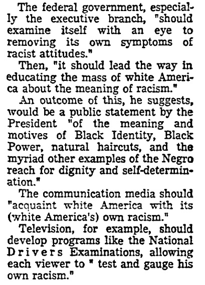 Los Angeles Times, April 1968. Psychologist Tommy Tomlinson of the Office of Economic Opportunity, a Great Society agency, argues government should be “educating the mass of white Americans about the meaning of racism.” Says Americans should test their racism by televised exam.