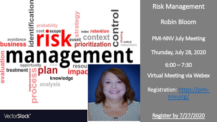 Join PMI-NNV and Robin Bloom on Thursday 7/28 at 6:00 to learn about risk management techniques and how to use them to promote opportunities and achieve you objectives. Register at pmi-nnv.org by 7/27!
#PMI #PDU #riskmanagement #networking