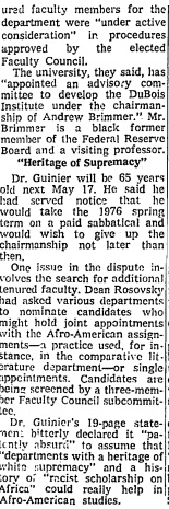 New York Times, March 1975. “Black Studies Feud Erupts at Harvard.” Prof. Ewart Guinier, chair of Harvard’s African-American studies department argues that the department is being undermined by “the high priests of white supremacy” at the university.