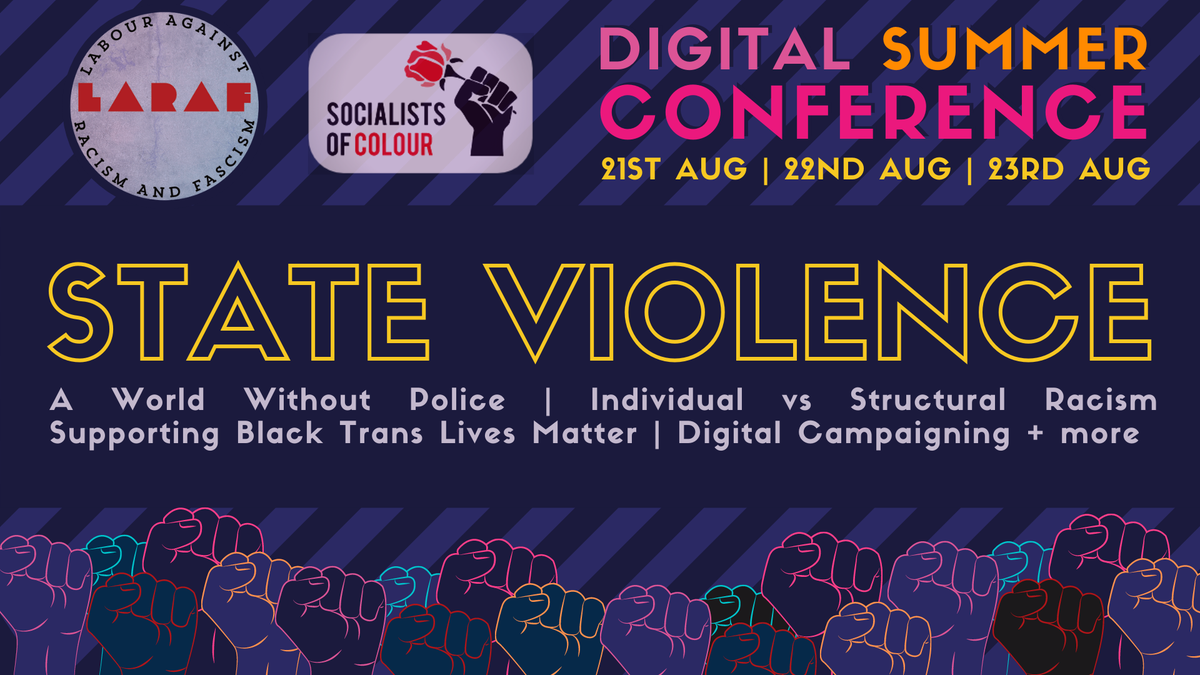 LARAFLabour's tweet photo. We're thrilled to launch our Summer Conference which we’re co-hosting with @SocOfColour ✊🏿✊🏾✊🏽✊🏼✊🏻

Join us for a packed 3-day online programme of discussions &amp; workshops exploring how we can challenge &amp; #StopStateViolence

Register here for session links: https://t.co/F67VpM5UjS https://t.co/HNsmvE1mjW