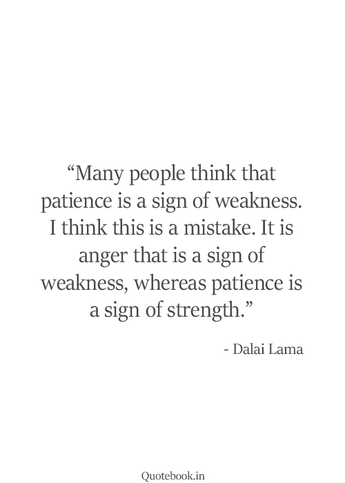 QuoteBook_In's tweet photo. Many people think that patience is a sign of weakness. I think this is a mistake. It is anger that is a sign of weakness, whereas patience is a sign of strength. https://t.co/AuhjiVGN0a