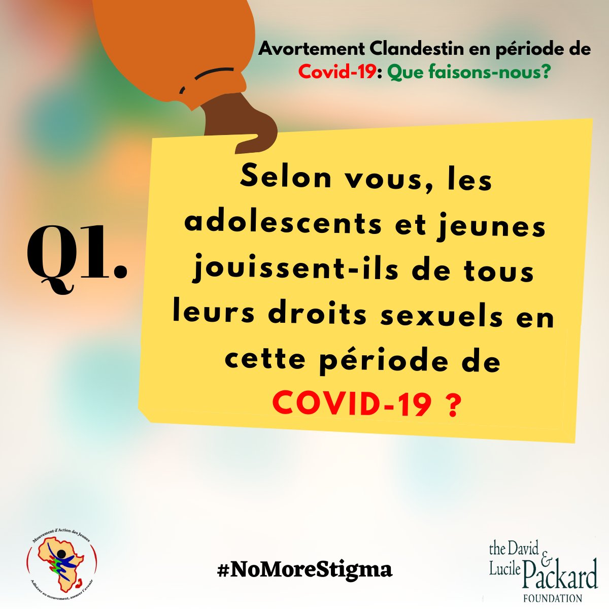 Q1 : Selon vous, les adolescents et jeunes jouissent-ils de tous leurs droits sexuels en cette période de #Covid ?
#NoMoreStigma