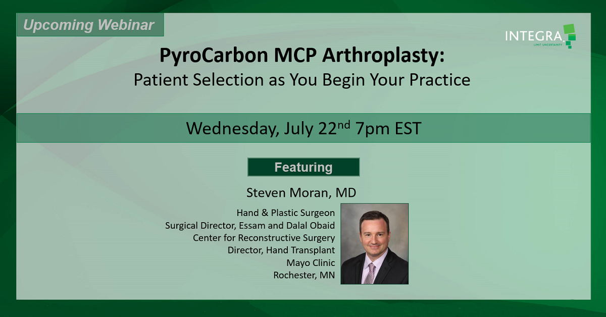 integra_life's tweet photo. Please join @integra_life for a webinar on PyroCarbon MCP Arthoplasty: Patient Selection as you Begin your Practice by Steven Moran, MD on July 22nd at 7 pm EDT. To register, please contact your Integra sales representative. #PyroCarbon #MCP #LimitUncertainty https://t.co/CA39nqwgHo