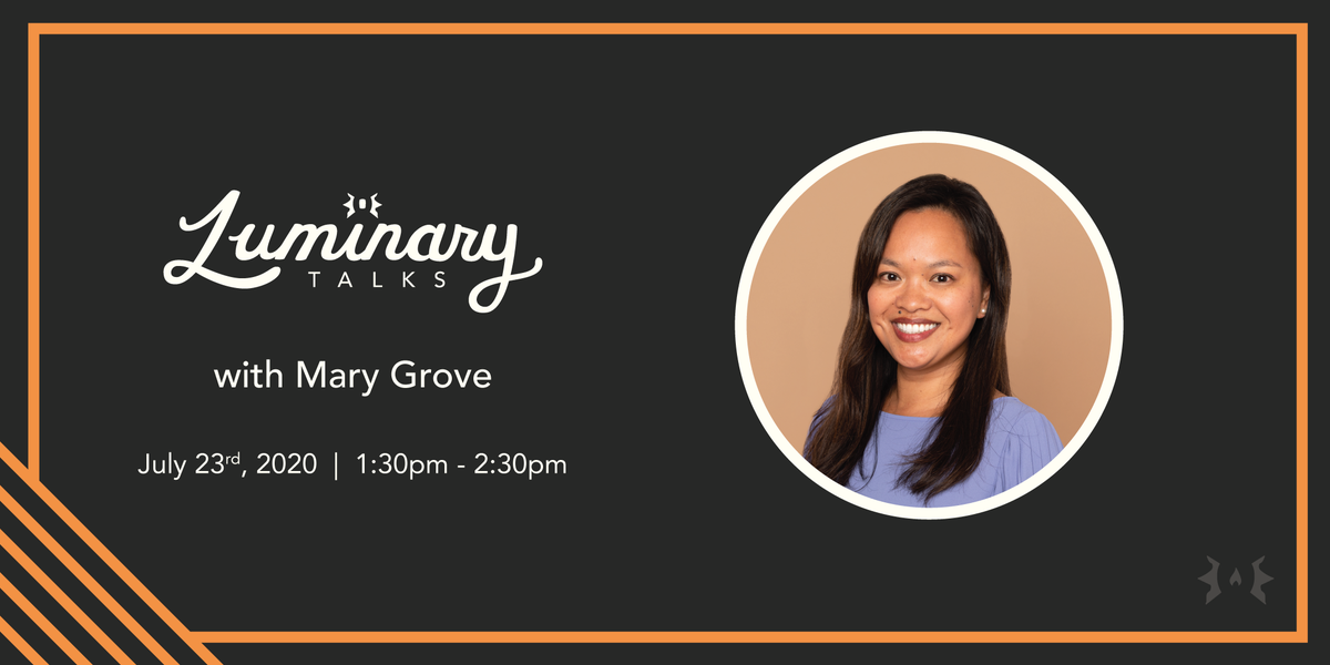 Tomorrow from 1:30 - 2:30pm the 2nd #Luminary joins us: Mary Grove, Co-founder
and Executive Director of Silicon North Stars. Mary's bread and butter is helping organizations
build teams and infrastructure to operate at scale. Register now:  bit.ly/LuminaryTalk2