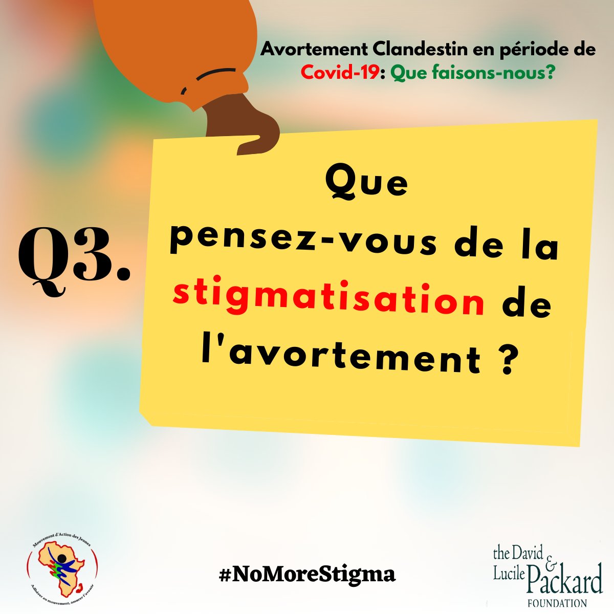 Q3: Que pensez-vous de la stigmatisation liée aux soins d'avortement ? #NoMoreStigma