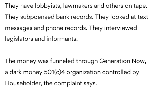  #GenerationNow dark money 501(c)4 controlled by Householder. They have the receipts, phone records, text messages, and interviews with informants and legislators.