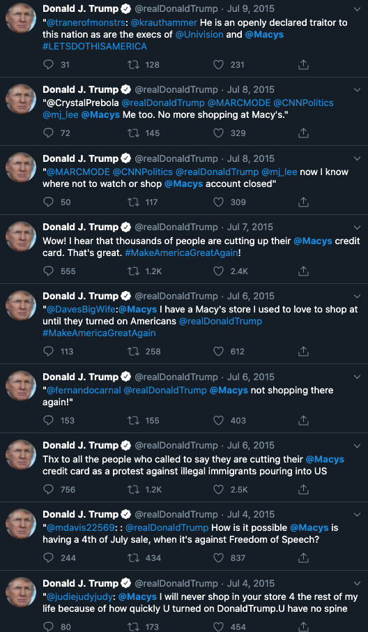 Is this "cancel culture?" (Yes, all of these tweets were sent after he started running for president... I know...)  https://twitter.com/search?q=from%3Arealdonaldtrump%20macys&src=typed_query&f=live