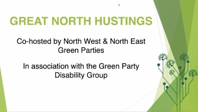 GreensNorthEast's tweet photo. Great to be Co-Hosting the Great North Hustings with @GreenPartyNW in association with the Green Party Disability Group. https://t.co/MfBRkSjPkx