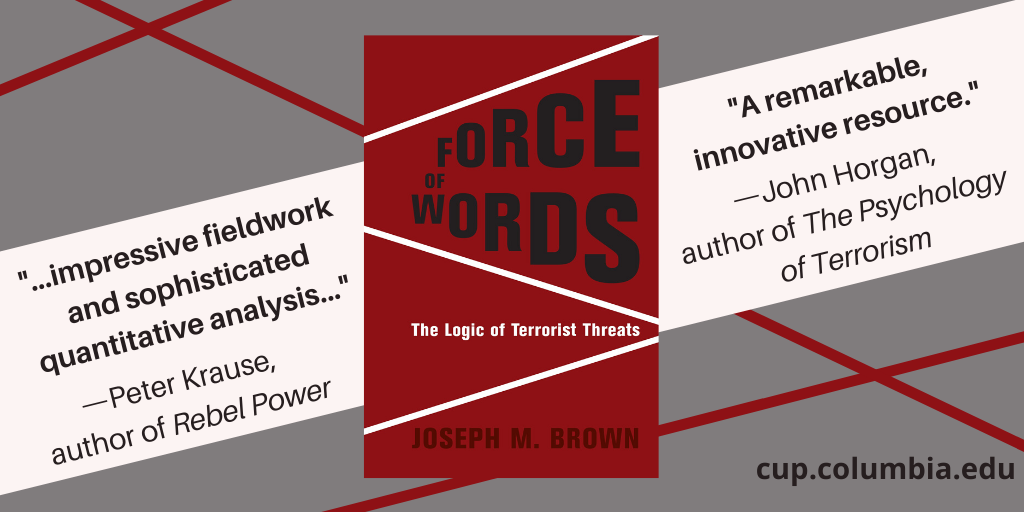 Joseph_M_Brown's tweet photo. 1/ My book, Force of Words: The Logic of Terrorist Threats, is out on @ColumbiaUP and copies are SHIPPING! Order yours today: https://t.co/6flZ1D8uhG @PoliSciUMB @UMassBoston @conresglobal @UmbArts https://t.co/L5x6G7iCJv