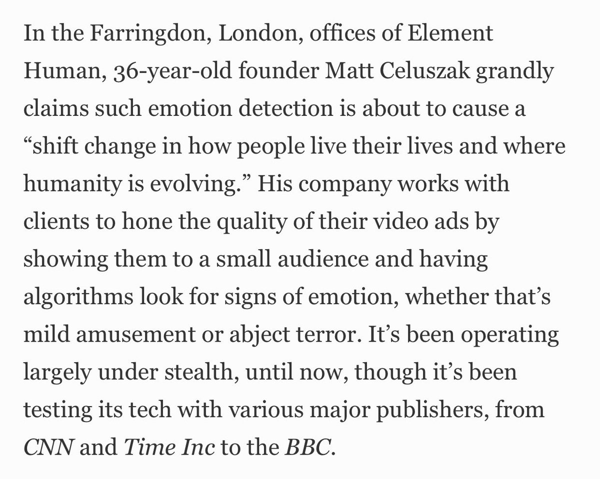 They’re “operating largely under stealth” but also testing their emotion manipulation/detection software with “various major publications from CNN and Time Inc. to the BBC.” Oh. Ok then...