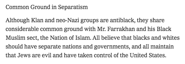 Lastly, from 1985 NYT article.2 reasons why Farrakhan's NoI collaborate with White Supremacists. "Progressive Leftists" today practically define themselves as being against White Supremacy. They're not when it comes to American Jewish-Black relations.