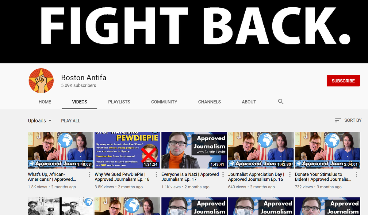 "Boston Antifa", a 5k subscriber account with regular 1-2 hour livestreams where the hosts pretend to be journalists mad at PewdiePie, Games, Trump, and more comedically dead topics. A look at the "most popular" vids show consistent uploads for going on 3 years now!!!