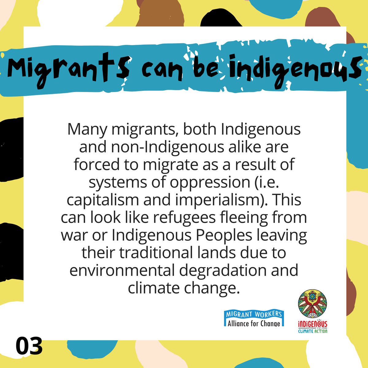 Migrants can be Indigenous, too. Many migrants, both Indigenous and non-Indigenous alike are forced to migrate as a result of systems of oppression (i.e. capitalism and imperialism) (3/9)