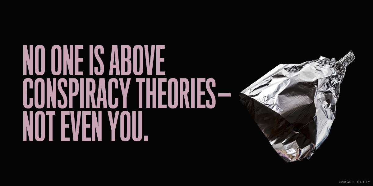 None of us are perfectly immune to conspiracy theories. Multiple members of r/ChangeMyView said they’ve been personally changed by this humility, and that it’s helped them to talk to people who believe in conspiracy theories.