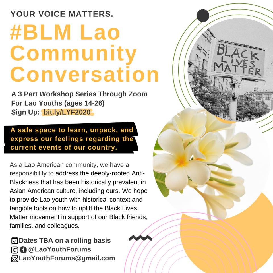 Lao Youth Forum's 3 part workshop series will be held 8/3-8/4 on Zoom. All are welcome to join in on the discussion.

Sign up: bit.ly/LYF2020. 

Be sure to follow Lao Youth Forums for updates!
- IG: laoyouthforums
- FB: Lao Youth Forums

Details: instagram.com/p/CC4wuTLHCN-/