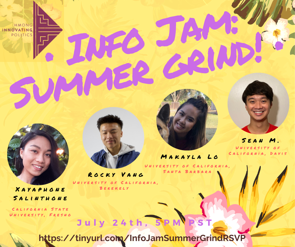 Calling all Southeast Asian incoming college freshmen! <a href="/HIPcalifornia/">Hmong Innovating Politics</a> will be hosting an online Summer Info Jam TOMORROW 7/24 @ 5pm! There will be panelists giving out advice and answering any questions about their college experiences.

Register here: tinyurl.com/InfoJamSummerG…