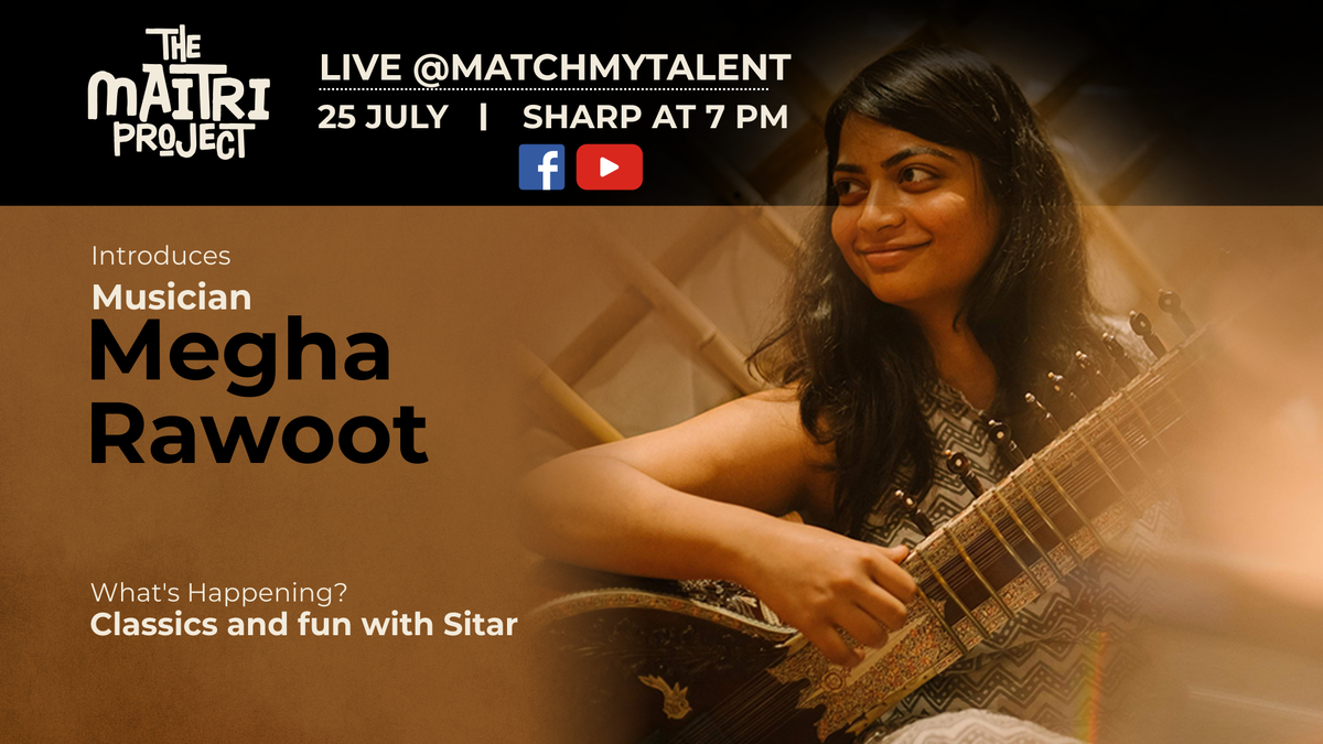 MatchMyTalent's tweet photo. Join us live at #TheMaitriProject with Megha Rawoot, one of the encouraging young faces of #IndianClassicalMusic on Saturday, 25th July at 7 P.M. for a delightful evening with #Sitar music. #MatchMyTalent #ClassicalMusic #SaturdayMood #music #DigitalConcert #musician #facebook https://t.co/kbiY8oP3On