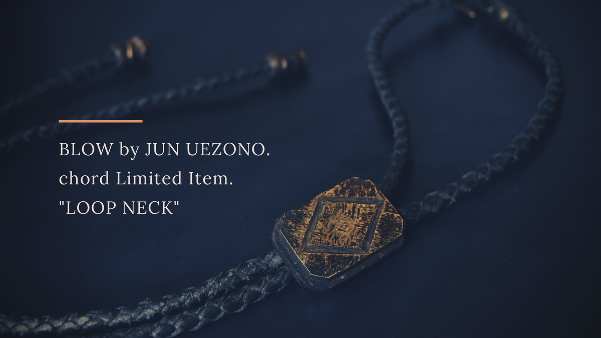 【Blog up】 ♪ “ 【BLOW by JUN UEZONO】 LOOP NECK ” ♪ オンラインストアにてブログを更新いたしました ...