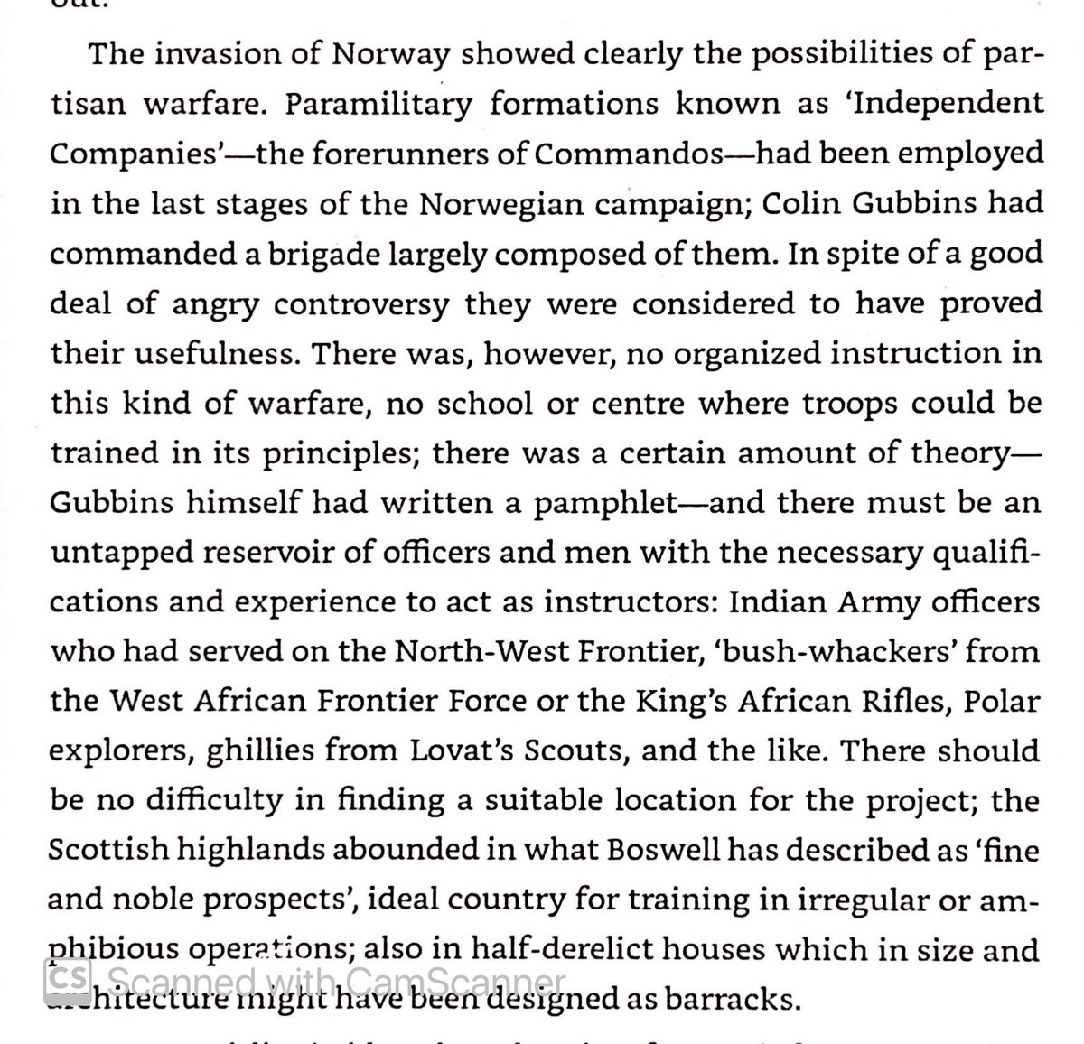 Norway campaign showed British the opportunity of irregular warfare. They put together a training cadre of men who had served in various conditions - African bush, Arctic, Hindu Kush, etc - to put together an irregular force.