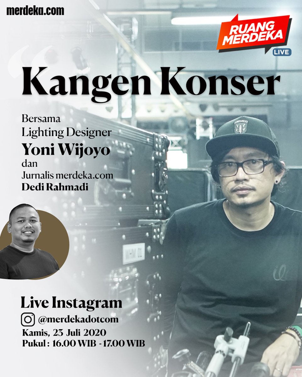 merdekadotcom's tweet photo. Yuk pantengin live Instagram #RuangMerdeka hari ini bareng:
Lighting Designer, Yoni Wijoyo dan Jurnalis https://t.co/XxggAi04fi, Dedi Rahmadi
Tema: Kangen Konser
Kamis, 23 Juli 2020,
Pukul 16.00-17.00 WIB
di IG @merdekadotcom
#LightingDesigner #Lighting #YoniWijoyo https://t.co/TZUupnbLaW