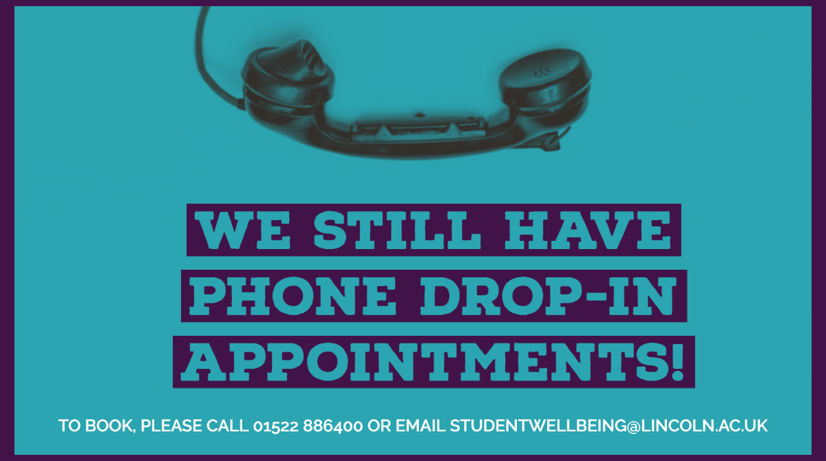 🚨 DROP-IN SESSIONS ARE STILL RUNNING 🚨 

The only difference is, they are now being done as phone appointments. To book a drop-in phone appointment please either: 

☎️ Call 01522 886400 
✉️ Email studentwellbeing@lincoln.ac.uk 

Drop-in times as normal: 12-2pm Monday-Friday