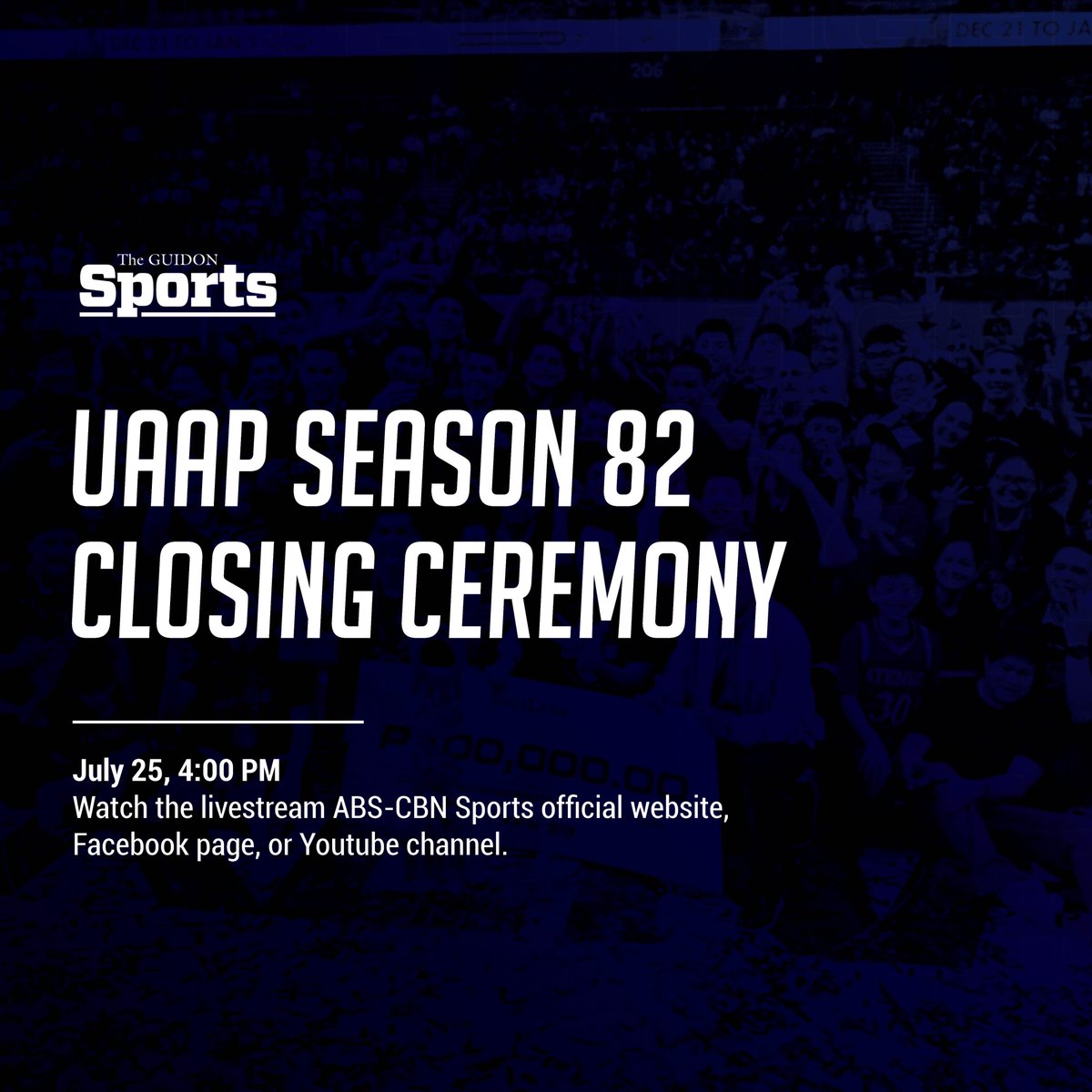 LOOK: The UAAP Season 82 Closing Ceremony will be held on Saturday, July 25, at 4 PM. Catch the livestream on the ABS-CBN Sports official website, Facebook page, or YouTube channel. #UAAPClosingCeremony