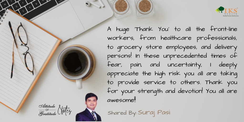 IKSHealth's tweet photo. Like most of us, Suraj Pasi (#IKSHealth, Care), believes that the frontline workers are Heroes who should be acknowledged and appreciated for their strength, commitment and bravery during these difficult times. 

#AttitudeofGratitude #NoteofGratitude #AOGNotes  #IKSandProud https://t.co/Li7sWCElMU
