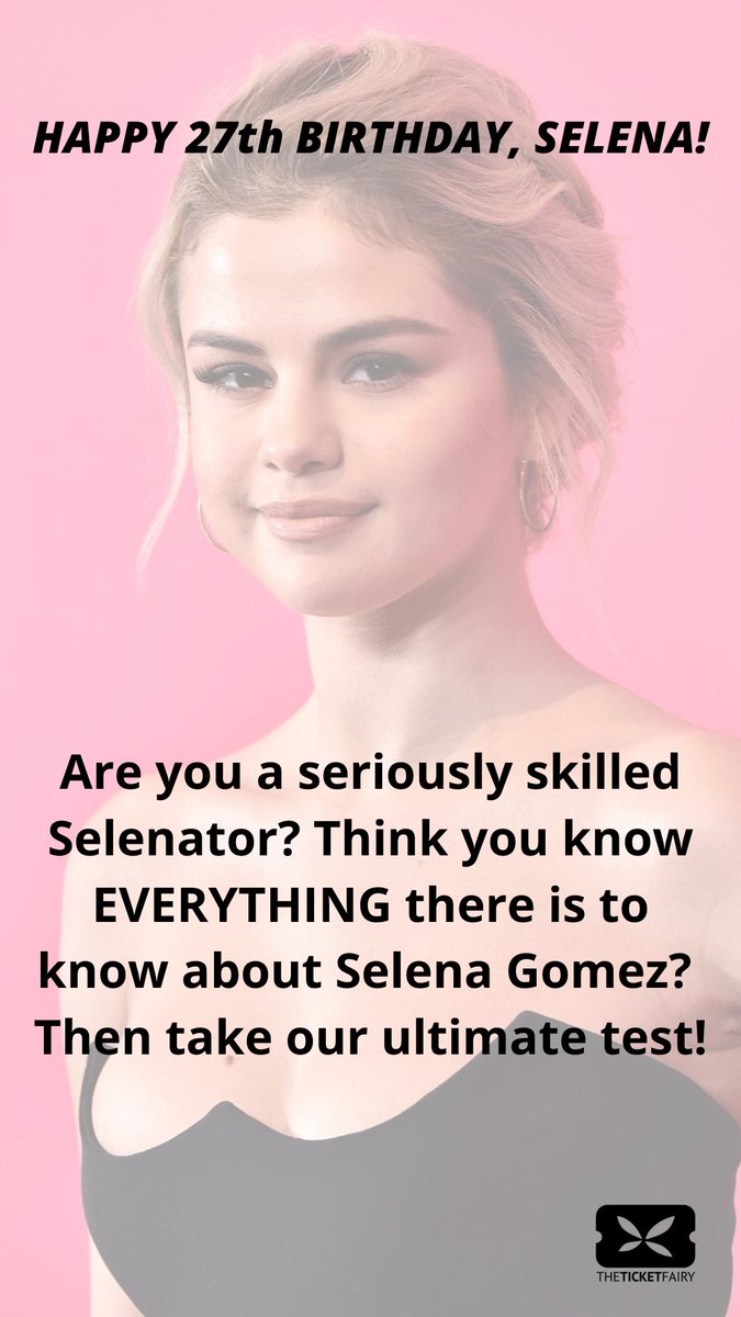 TicketFairyIN's tweet photo. #HappyBirthdaySelenaGomez!

#Selenators here's your chance to prove that you are a THE BIGGEST @selenagomez fan! Head to our Instagram and take the #quiz. https://t.co/wKqkBDNzjx