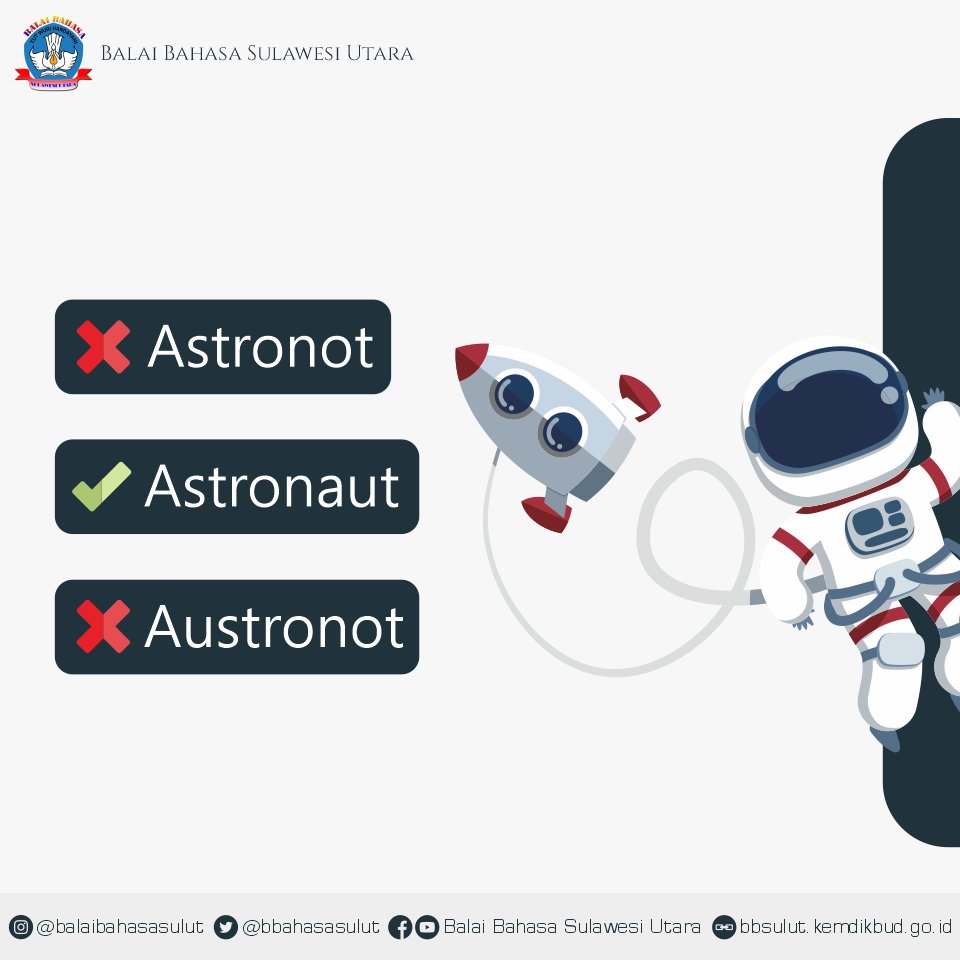 BBahasaSulut's tweet photo. Hai #SahabatBahasa, kembali dengan penulisan baku hari ini. Apakah kalian sudah menjawab pertanyaan melalui instastory tentang penulisan baku antara Astronot, Astronaut, dan Austronot? Bagaimana jawabannya, apakah benar? Cek jawabannya dalam infografik berikut.
#literasi
#bahass https://t.co/wySRuhKrJQ