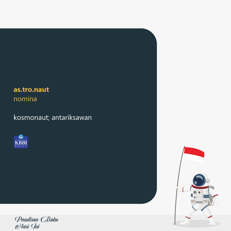 BBahasaSulut's tweet photo. Hai #SahabatBahasa, kembali dengan penulisan baku hari ini. Apakah kalian sudah menjawab pertanyaan melalui instastory tentang penulisan baku antara Astronot, Astronaut, dan Austronot? Bagaimana jawabannya, apakah benar? Cek jawabannya dalam infografik berikut.
#literasi
#bahass https://t.co/wySRuhKrJQ