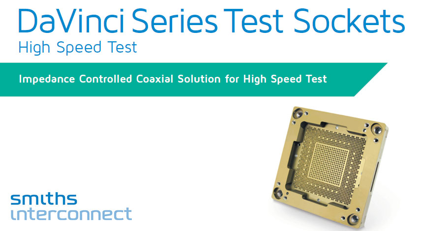smithsinterconn's tweet photo. Click through our new brochure about Next Generation DaVinci 56 Test Socket https://t.co/H1kc8zOl5x #highspeedtest #ictest #springprobe #testsocket https://t.co/lc1hJuPJKN