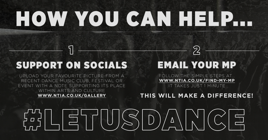 Stars from the UK’s Dance Music Club and Events sector, are today issuing an urgent plea for support from the UK Government, and to recognised as important part of the UK's art and culture.
Support #LetUsDance Campaign by uploading the last club or event photo or Emailing your MP