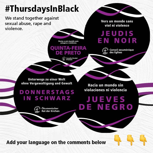 MarianneEjder's tweet photo. #ThursdaysinBlack in any language means: We stand together against sexual abuse, rape and violence. In what languages do we say it?  Donnerstags in Schwarz-Jueves de Negro-Jeudis en Noir-Quinta Feira De Preto-Alhamisi Nyeusi-? Share yours! #WCC https://t.co/B3Ax10XwRu