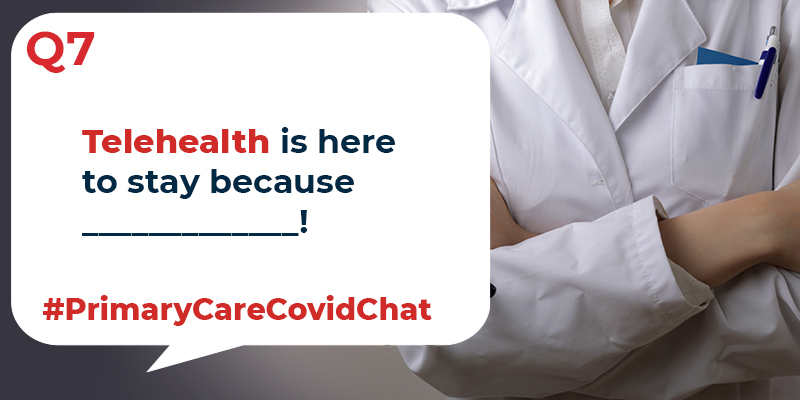 MathematicaNow's tweet photo. Here's Q7, our final question of today's #PrimaryCareCovidChat. Fill in the blank: #telehealth is here to stay because _______ https://t.co/N41JOF5q1C