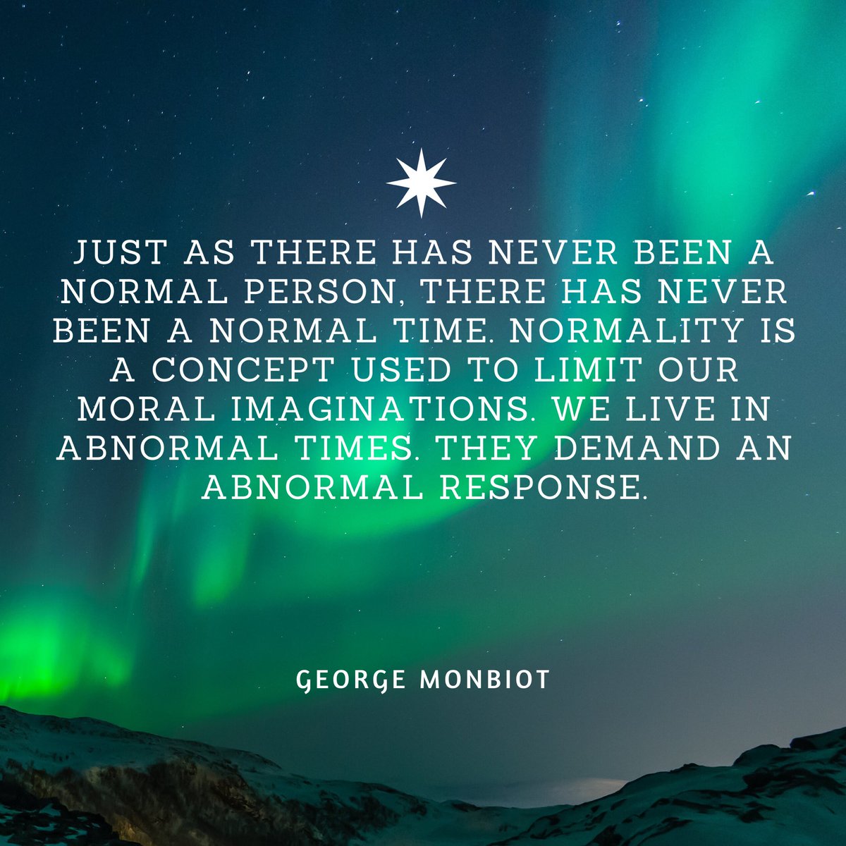 sociocerebral's tweet photo. “Just as there has never been a normal person, there has never been a normal time. Normality is a concept used to limit our moral imaginations. We live in abnormal times. They demand an abnormal response.” @georgemonbiot #refusenormal #refusenormality #refusenormalcy #abnormal https://t.co/LZ9QXp5Y0C