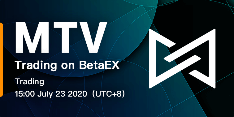Dear users：
MTV will be launched on BetaEX at 15:00(UTC+8) July 23th 2020, will open MTV /USDT trading pair, welcome to experience!
The MTV deposit/withdraw channel will be opened at 14:00 July 23th 2020, and can be deposited on the asset management interface.
<a href="/MultiVAC_Global/">MultiVAC</a>