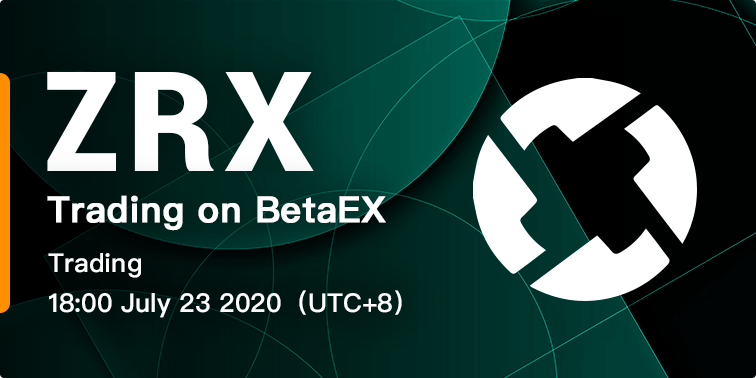 ZRX will be launched on BetaEX at 18:00(UTC+8) July 23th 2020, and we will open ZRX /USDT trading pair, welcome to experience!

The ZRX deposit/withdraw channel will be opened at 16:00 July 23th 2020, and can be deposited on the asset management interface.