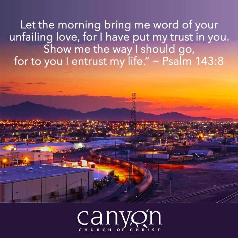 CanyonChurch's tweet image. A Morning Prayer: Dear Lord, I put my trust in you. Help me to focus on You and Your character, and not let troubles overwhelm my focus. Guide me in my steps today. Amen.
#PrayAlways
#LovingGOD
#MorningDevo