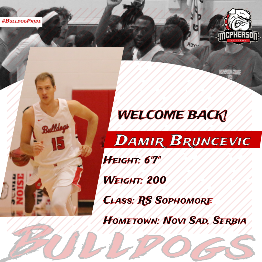 Damir is our only International player for our team. He comes to us from Serbia, entering his 2nd year at McPherson.  Can't wait to get him back on campus. #BulldogPride