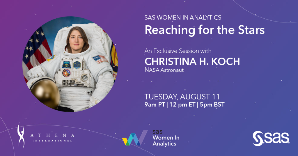 Join us on August 11 at 12pm ET as <a href="/Astro_Christina/">Christina H Koch</a>, who set a record for the longest single spaceflight by a woman, shares how bold goals helped her realize her dreams and how you can reach yours too. 👩‍🚀  2.sas.com/6011GZNCN <a href="/NASA_Astronauts/">ARCHIVED NASA Astronauts</a> #WomeninAnalytics #WomeninSTEM