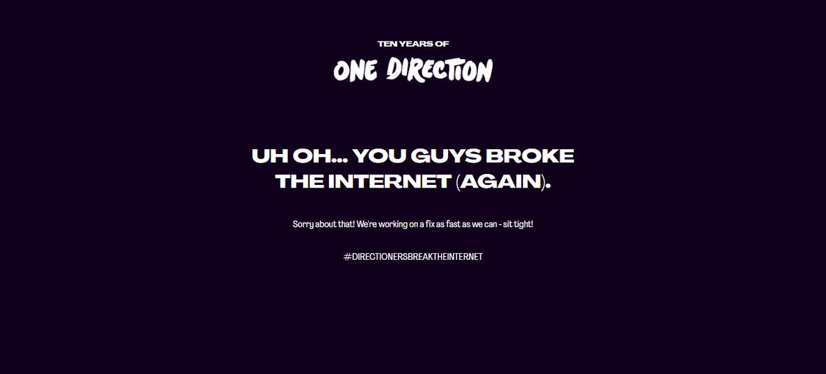 LiamPayneMx's tweet photo. "UH OH... CHICOS USTEDES ROMPIERON EL INTERNET (DE NUEVO). Perdón por eso! Estamos trabajando para arreglarlo lo más rápido que podamos, tranquilos! #DIRECTIONERSBREAKTHEINTERNET"

Se saturó la página de @onedirection y la rompimos, no podemos ver el contenido del aniversario 😱 https://t.co/Vl6xfGWTd5