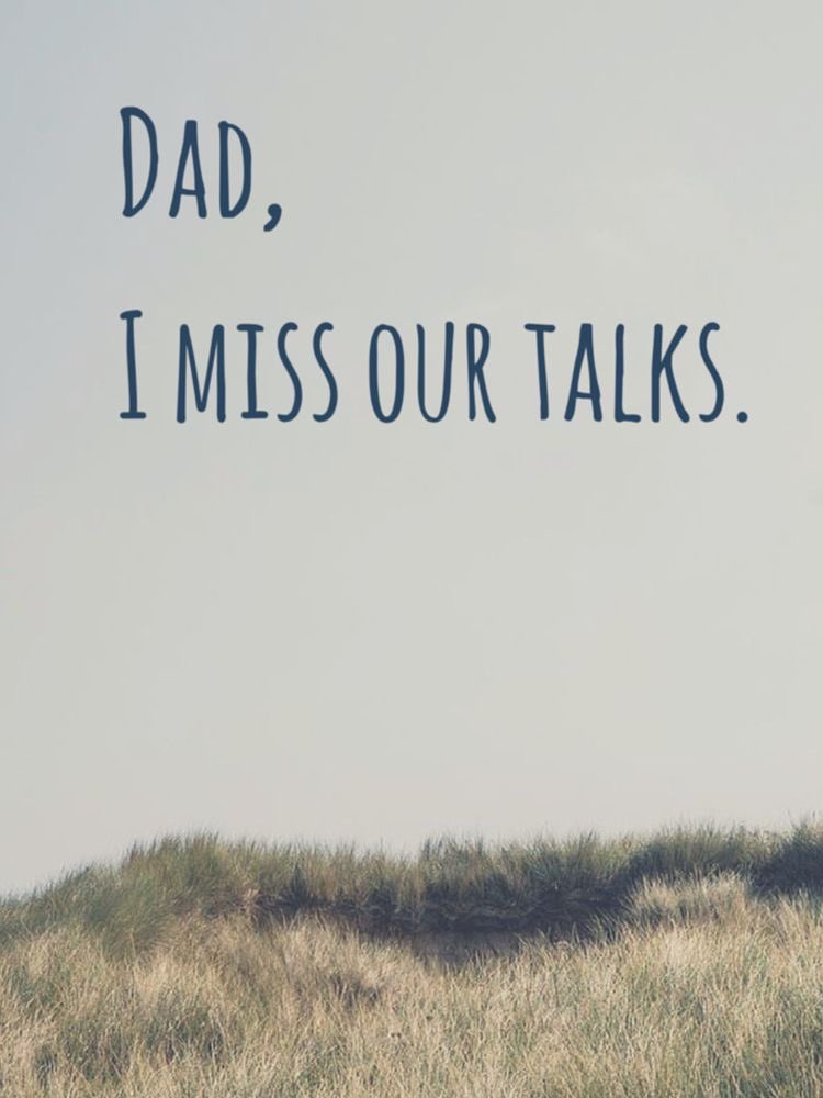 I miss you daddy