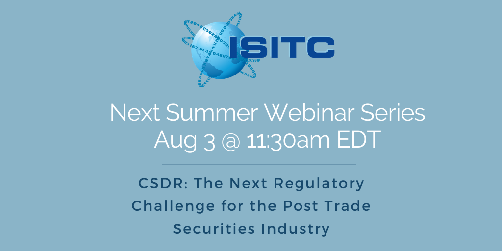 ISITC's tweet photo. Join us for the next webinar in our summer series, "#CSDR: The Next Regulatory Challenge for the Post Trade Securities Industry."

Monday August 3, 11:30-12:30 EDT

Register here: https://t.co/RUopPF6rOZ https://t.co/KDwWf9K3MP